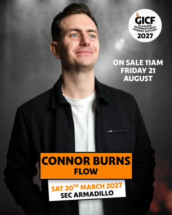 2027 Glasgow International Comedy Festival - SEC Armadillo Shows For Daniel Sloss and Connor Burns 2027 Glasgow International Comedy Festival - SEC Armadillo Shows For Daniel Sloss and Connor Burns