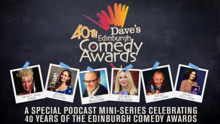 Dave's Edinburgh Comedy Awards Announce Podcast, Gala to Be Filmed And More