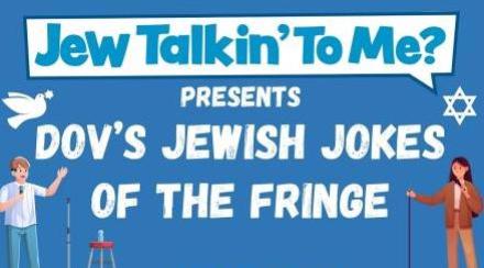 Dov's Top 5 Jewish Jokes of the Fringe 2024 Revealed