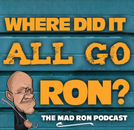 Mad Ron Launches Podcast Mad Ron Launches Podcast