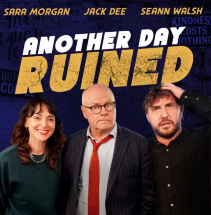 New Podcast From Jack Dee, Seann Walsh, Sara Morgan – Another Day Ruined