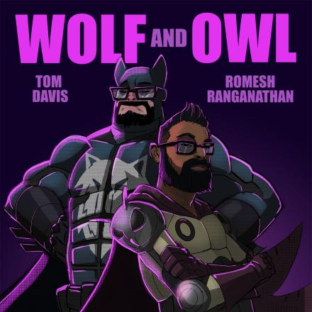 Live Show For Romesh Ranganathan And Tom Davis Podcast Wolf And Owl