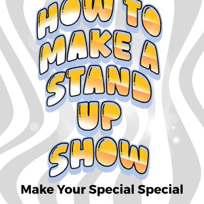New Book On How To Make A Stand Up Show New Book On How To Make A Stand Up Show