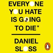 Book Review: Daniel Sloss – Everyone You Hate is Going to Die: And Other Comforting Thoughts on Family, Friends, Sex, Love, and More Things That Ruin Your Life
