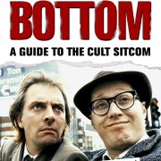 Talking Bottom – Guide to Rik Mayall And Ade Edmondson Sitcom To Be Published
