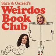 Sara Pascoe & Cariad Lloyd's ’s Weirdos Book Club Returns